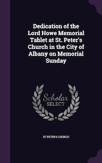 Front cover_Dedication of the Lord Howe Memorial Tablet at St. Peter's Church in the City of Albany on Memorial Sunday