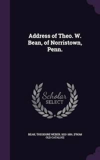 Front cover_Address of Theo. W. Bean, of Norristown, Penn.