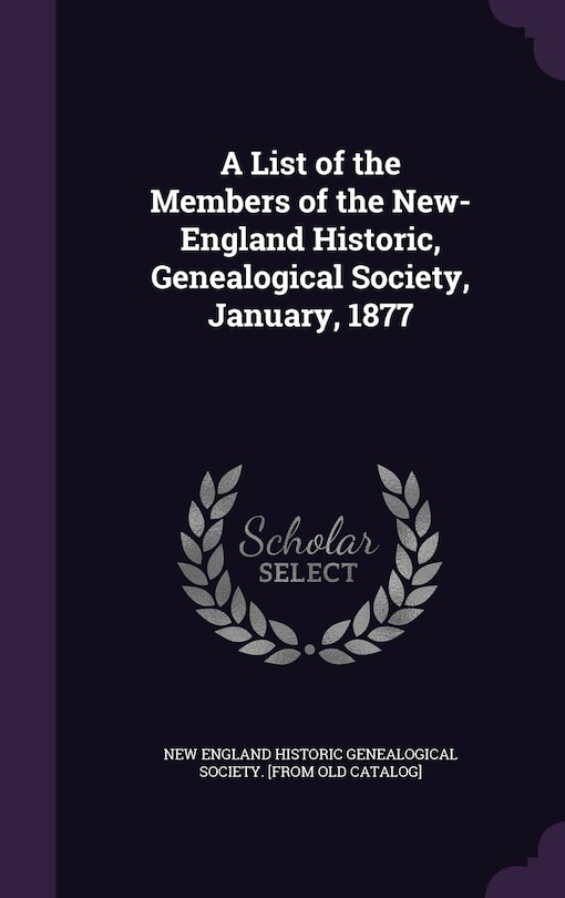 Front cover_A List of the Members of the New-England Historic, Genealogical Society, January, 1877