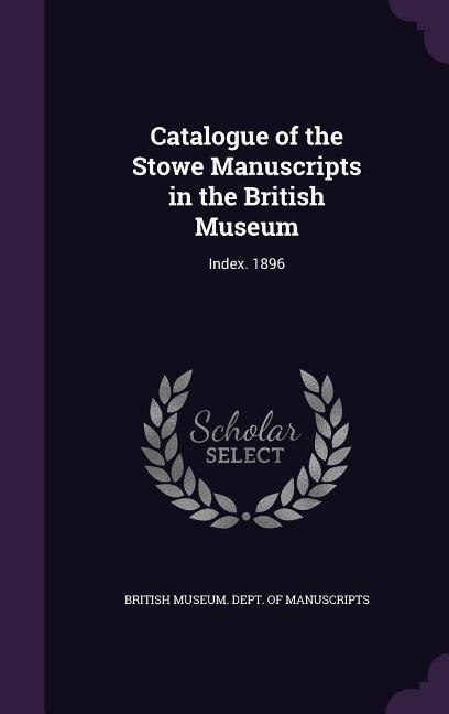 Couverture_Catalogue of the Stowe Manuscripts in the British Museum