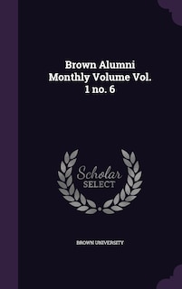 Couverture_Brown Alumni Monthly Volume Vol. 1 no. 6