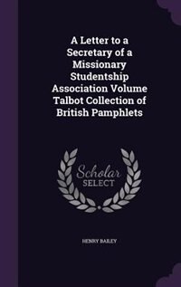 A Letter to a Secretary of a Missionary Studentship Association Volume Talbot Collection of British Pamphlets