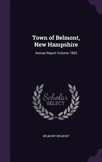 Town of Belmont, New Hampshire: Annual Report Volume 1863