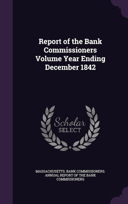 Couverture_Report of the Bank Commissioners Volume Year Ending December 1842