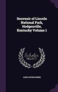 Front cover_Souvenir of Lincoln National Park, Hodgenville, Kentucky Volume 1