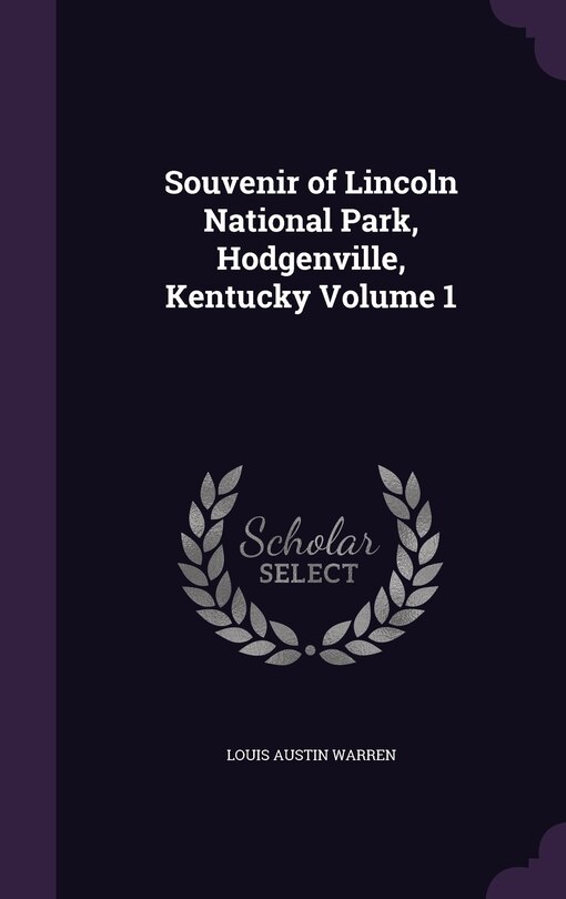 Front cover_Souvenir of Lincoln National Park, Hodgenville, Kentucky Volume 1