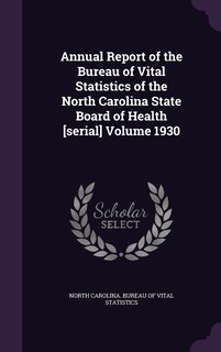 Front cover_Annual Report of the Bureau of Vital Statistics of the North Carolina State Board of Health [serial] Volume 1930