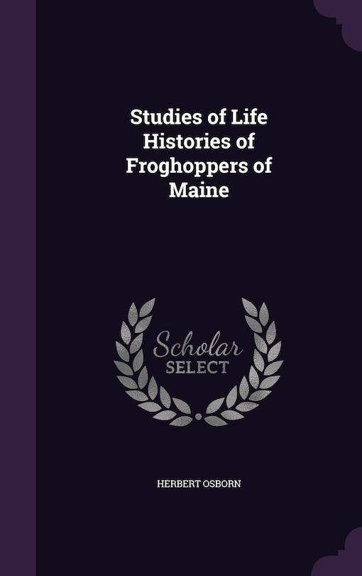 Front cover_Studies of Life Histories of Froghoppers of Maine