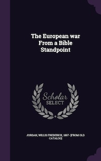 Front cover_The European war From a Bible Standpoint