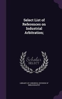 Couverture_Select List of References on Industrial Arbitration;