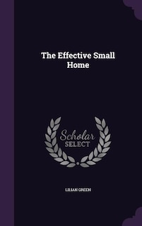 The Effective Small Home