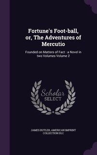 Couverture_Fortune's Foot-ball, or, The Adventures of Mercutio