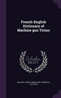 Front cover_French-English Dictionary of Machine gun Terms