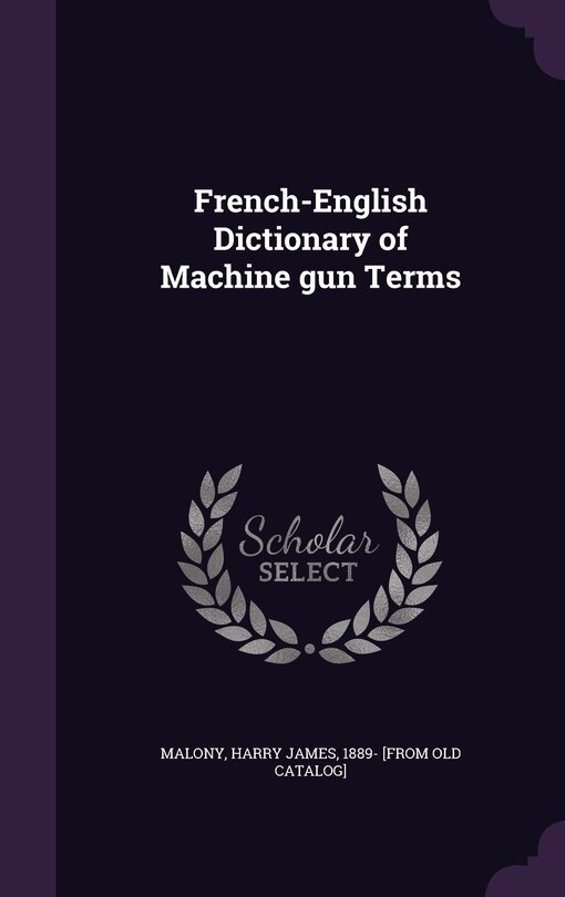 Front cover_French-English Dictionary of Machine gun Terms