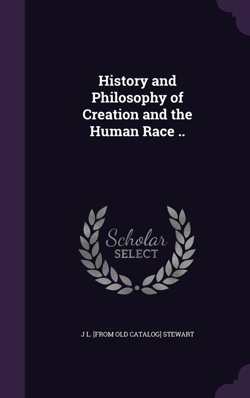 Couverture_History and Philosophy of Creation and the Human Race ..