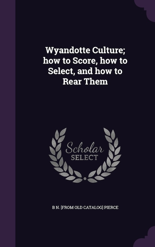 Couverture_Wyandotte Culture; how to Score, how to Select, and how to Rear Them