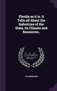 Front cover_Florida as it is. It Tells all About the Industries of the State, its Climate and Resources..