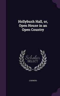 Couverture_Hollybush Hall, or, Open House in an Open Country
