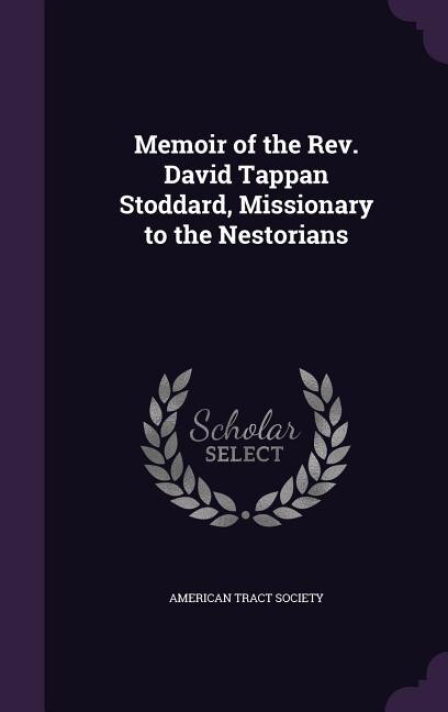 Front cover_Memoir of the Rev. David Tappan Stoddard, Missionary to the Nestorians
