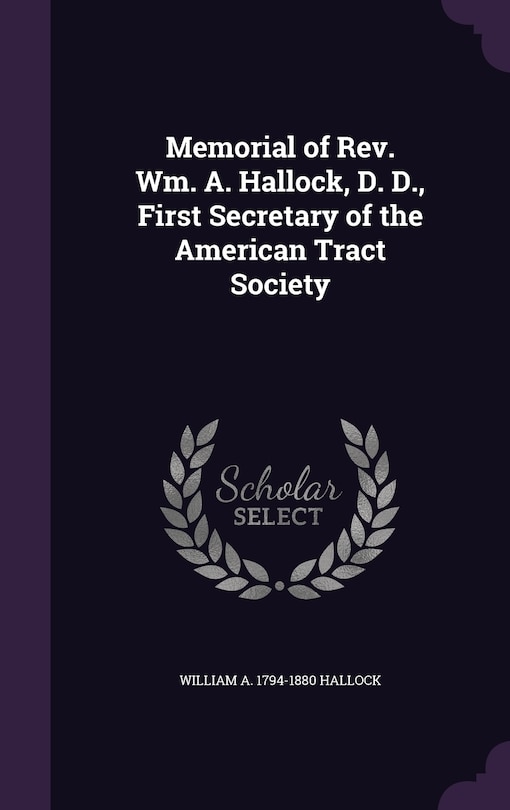 Couverture_Memorial of Rev. Wm. A. Hallock, D. D., First Secretary of the American Tract Society