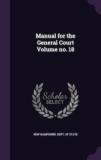 Couverture_Manual for the General Court Volume no. 18