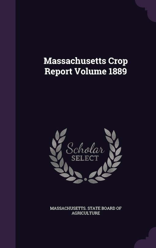 Front cover_Massachusetts Crop Report Volume 1889