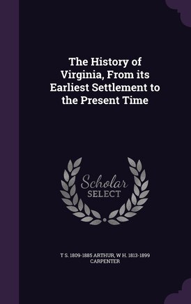 The History of Virginia, From its Earliest Settlement to the Present Time