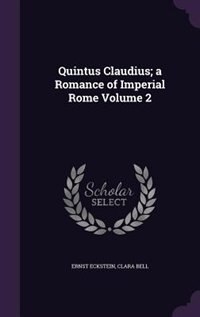 Front cover_Quintus Claudius; a Romance of Imperial Rome Volume 2