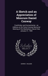 Front cover_A Sketch and an Appreciation of Moncure Daniel Conway