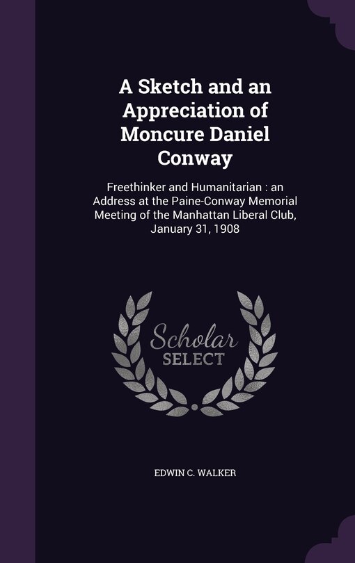 Front cover_A Sketch and an Appreciation of Moncure Daniel Conway