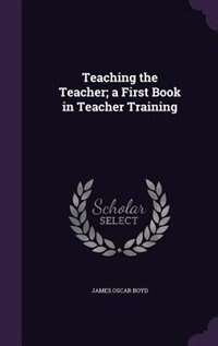 Couverture_Teaching the Teacher; a First Book in Teacher Training