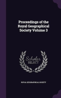Front cover_Proceedings of the Royal Geographical Society Volume 3