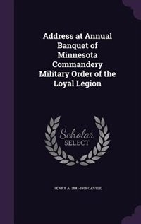 Front cover_Address at Annual Banquet of Minnesota Commandery Military Order of the Loyal Legion