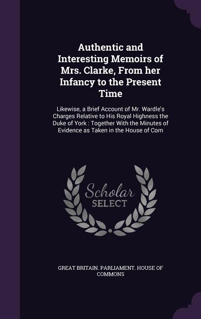 Couverture_Authentic and Interesting Memoirs of Mrs. Clarke, From her Infancy to the Present Time