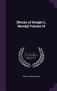 Couverture_[Works of Dwight L. Moody] Volume 15