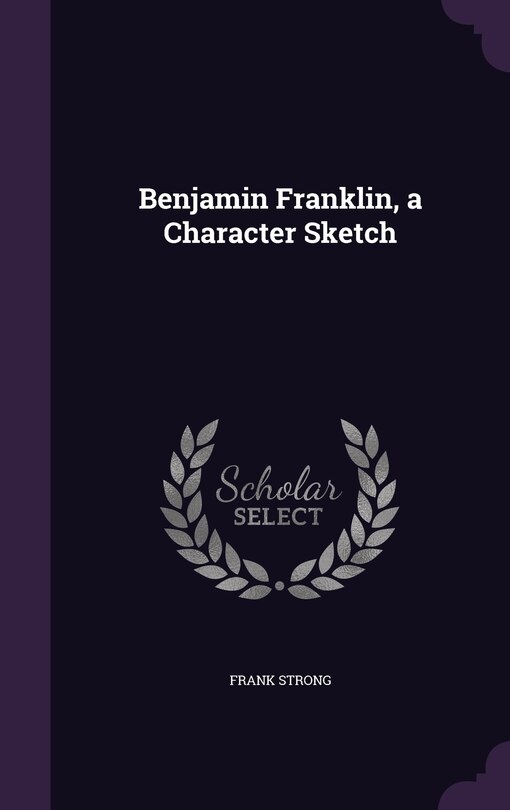 Couverture_Benjamin Franklin, a Character Sketch
