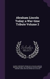 Front cover_Abraham Lincoln Today; a War-time Tribute Volume 2