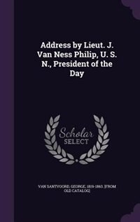 Couverture_Address by Lieut. J. Van Ness Philip, U. S. N., President of the Day