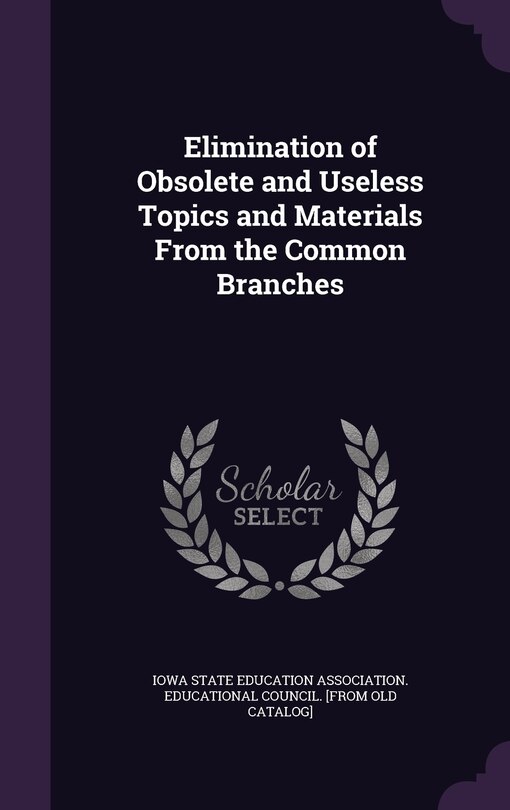 Front cover_Elimination of Obsolete and Useless Topics and Materials From the Common Branches