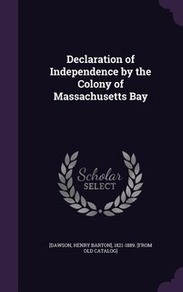 Front cover_Declaration of Independence by the Colony of Massachusetts Bay