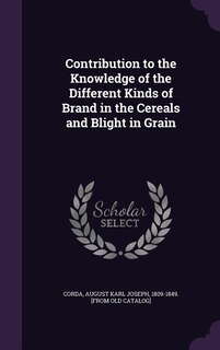 Couverture_Contribution to the Knowledge of the Different Kinds of Brand in the Cereals and Blight in Grain