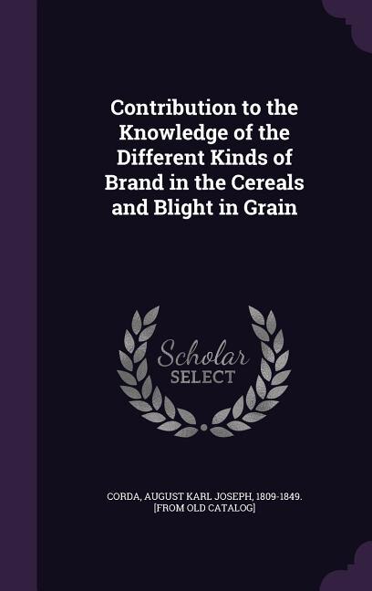 Couverture_Contribution to the Knowledge of the Different Kinds of Brand in the Cereals and Blight in Grain