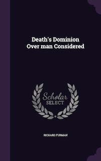 Front cover_Death's Dominion Over man Considered