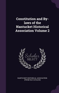 Front cover_Constitution and By-laws of the Nantucket Historical Association Volume 2