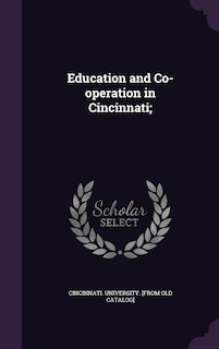 Front cover_Education and Co-operation in Cincinnati;