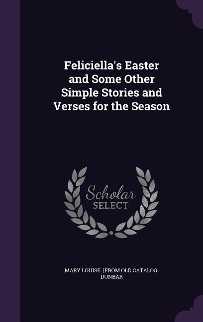Front cover_Feliciella's Easter and Some Other Simple Stories and Verses for the Season