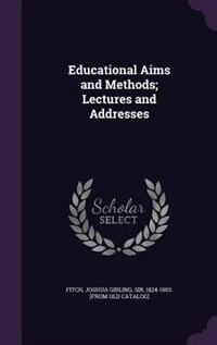 Educational Aims and Methods; Lectures and Addresses