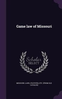 Game law of Missouri