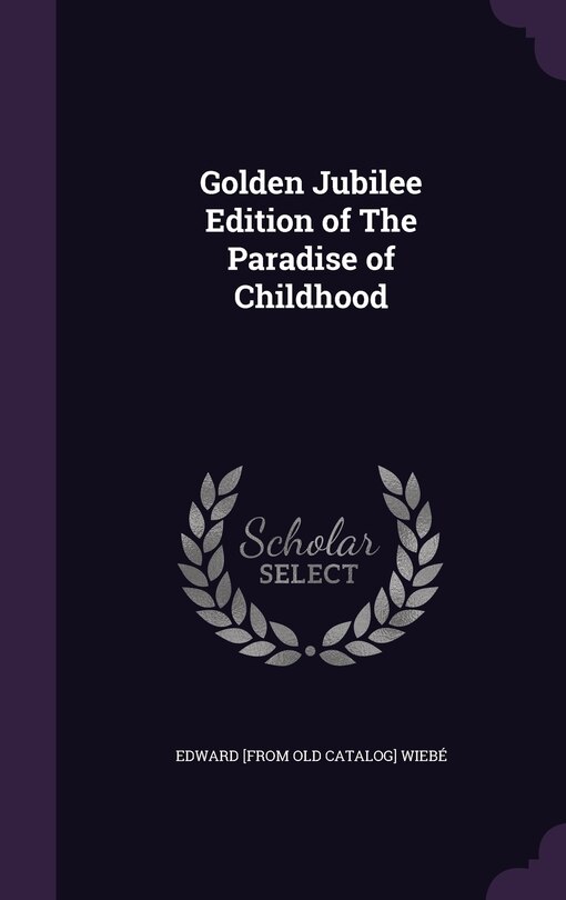 Front cover_Golden Jubilee Edition of The Paradise of Childhood