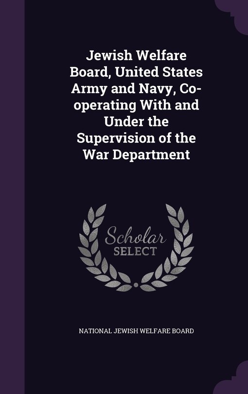 Front cover_Jewish Welfare Board, United States Army and Navy, Co-operating With and Under the Supervision of the War Department